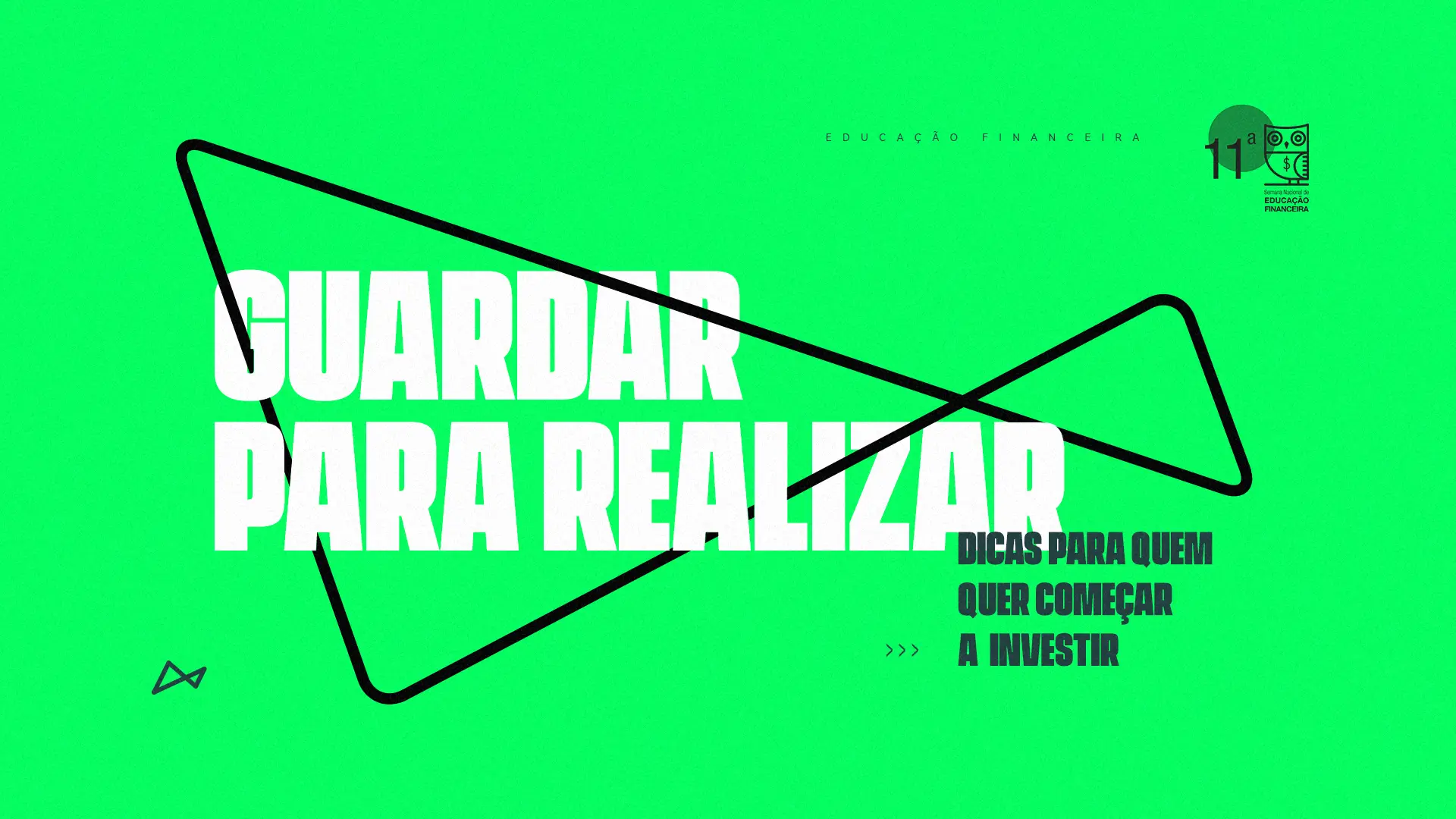 Imagem com fundo verde elétrico, com o título: "Guardar para realizar" grande e em branco, entre esse texto contém o elástico do next e logo abaixo o texto: "Dicas para quem quer começar a inv